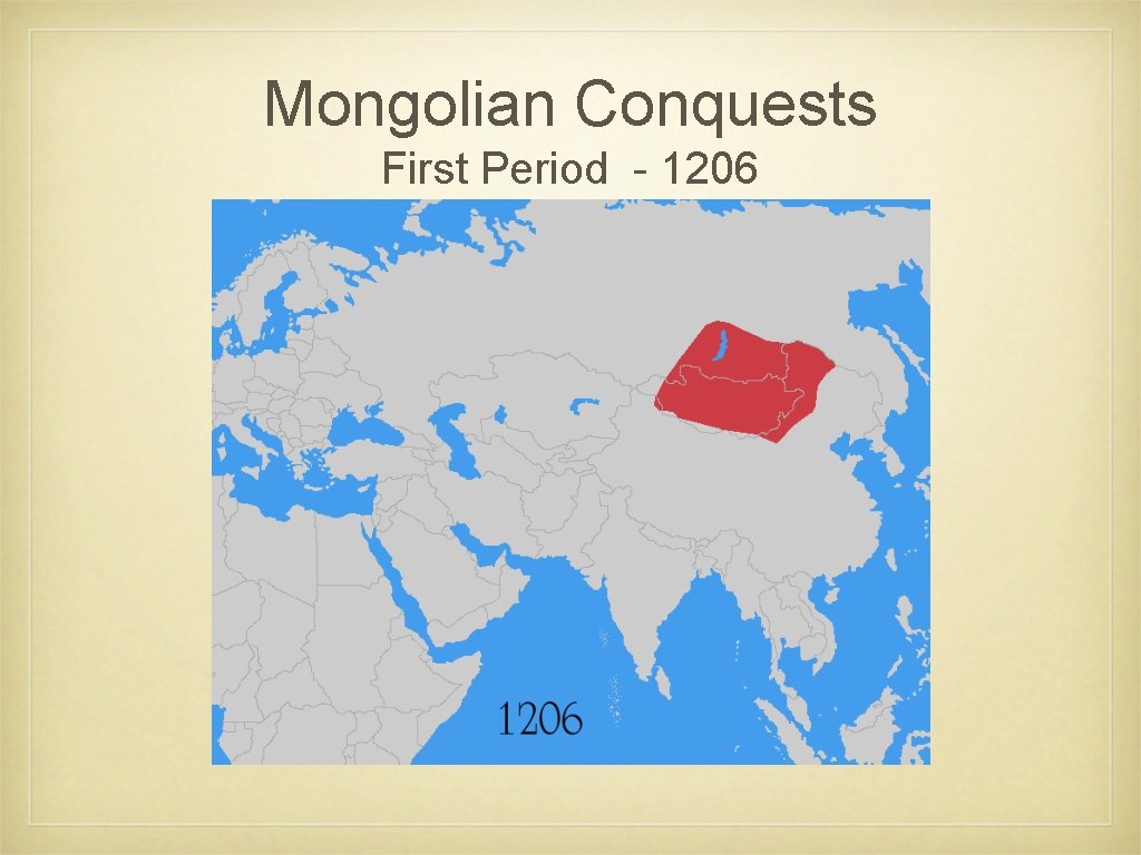 Mongolian Conquests First Period - 1206 