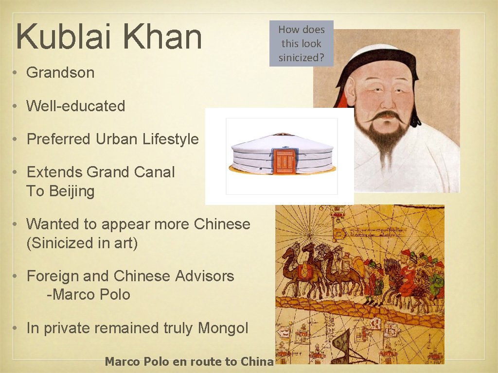 Kublai Khan • Grandson • Well-educated • Preferred Urban Lifestyle • Extends Grand Canal