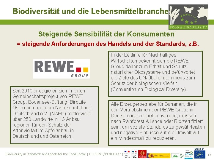 Biodiversität und die Lebensmittelbranche Steigende Sensibilität der Konsumenten = steigende Anforderungen des Handels und