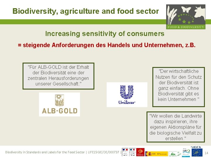 Biodiversity, agriculture and food sector Increasing sensitivity of consumers = steigende Anforderungen des Handels