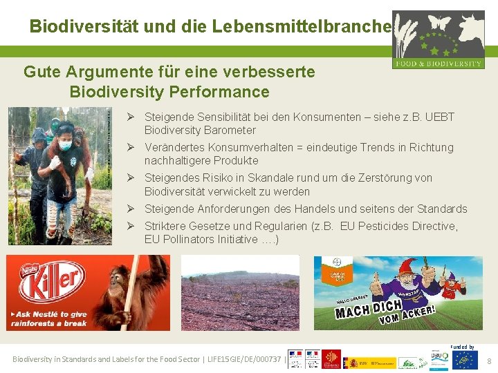 Biodiversität und die Lebensmittelbranche Gute Argumente für eine verbesserte Biodiversity Performance Ø Steigende Sensibilität