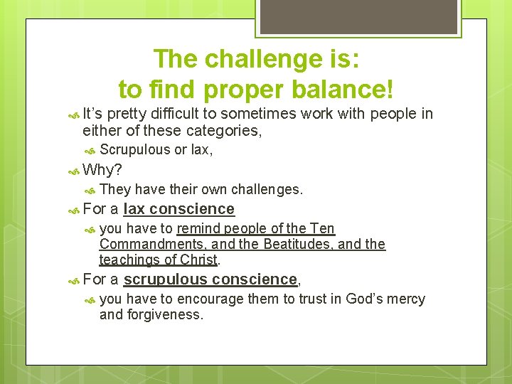 The challenge is: to find proper balance! It’s pretty difficult to sometimes work with
