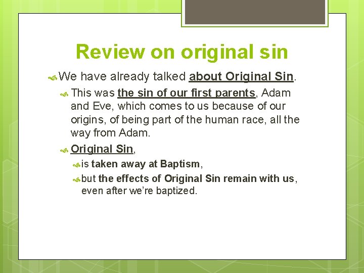 Review on original sin We have already talked about Original Sin. This was the