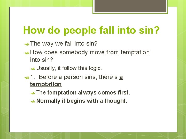 How do people fall into sin? The way we fall into sin? How does