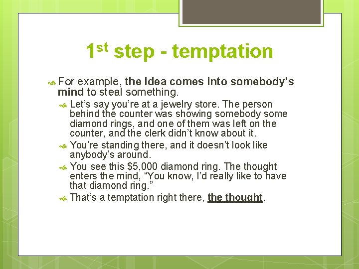 1 st step - temptation For example, the idea comes into somebody’s mind to