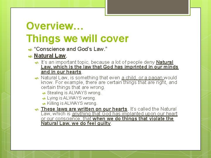 Overview… Things we will cover “Conscience and God’s Law. ” Natural Law. It’s an