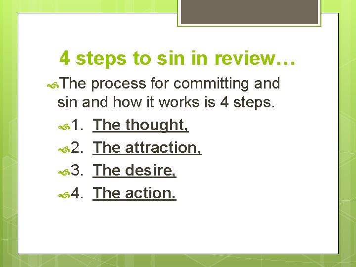 4 steps to sin in review… The process for committing and sin and how