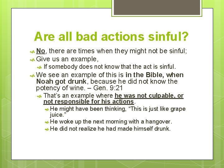 Are all bad actions sinful? No, there are times when they might not be