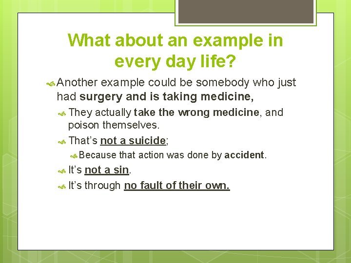 What about an example in every day life? Another example could be somebody who