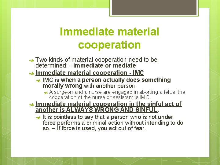 Immediate material cooperation Two kinds of material cooperation need to be determined: - immediate