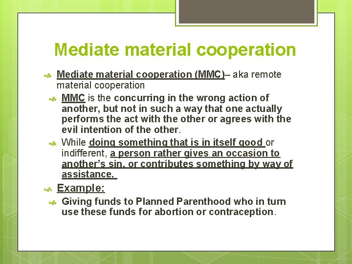 Mediate material cooperation (MMC)– aka remote material cooperation MMC is the concurring in the