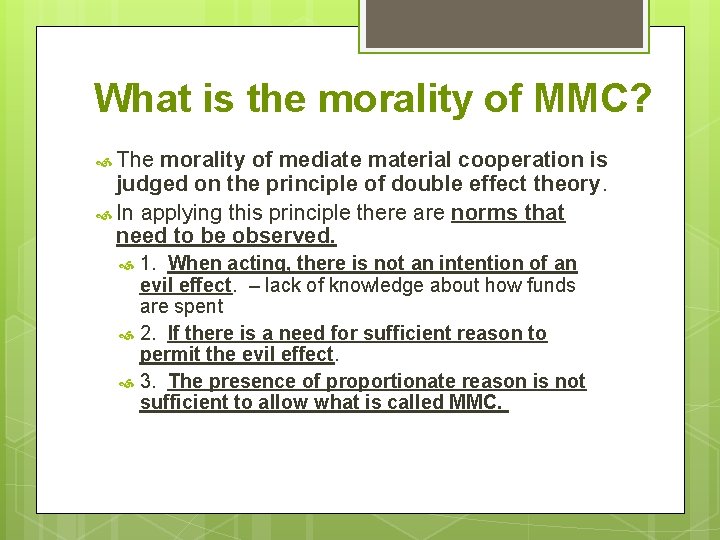 What is the morality of MMC? The morality of mediate material cooperation is judged