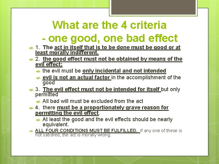 What are the 4 criteria - one good, one bad effect 1. The act