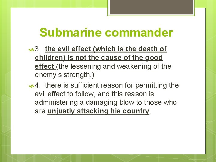 Submarine commander 3. the evil effect (which is the death of children) is not