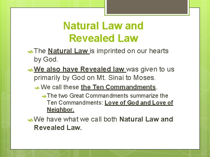 Natural Law and Revealed Law The Natural Law is imprinted on our hearts by