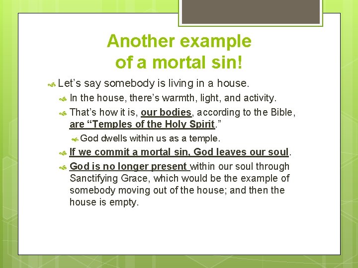 Another example of a mortal sin! Let’s say somebody is living in a house.