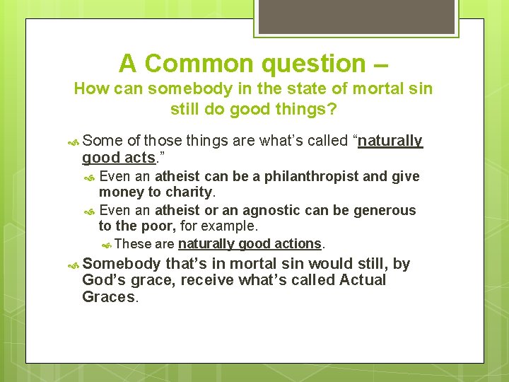 A Common question – How can somebody in the state of mortal sin still