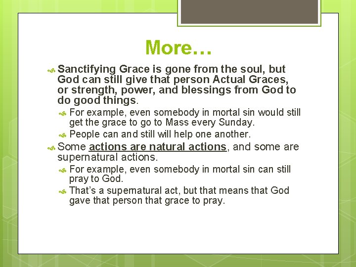 More… Sanctifying Grace is gone from the soul, but God can still give that