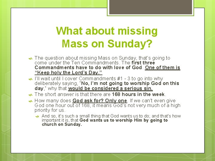 What about missing Mass on Sunday? The question about missing Mass on Sunday, that’s