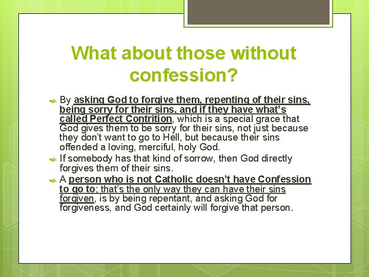 What about those without confession? By asking God to forgive them, repenting of their