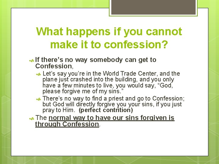 What happens if you cannot make it to confession? If there’s no way somebody