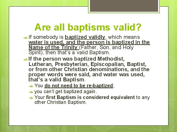 Are all baptisms valid? If somebody is baptized validly, which means water is used,
