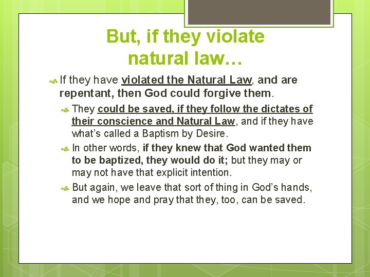 But, if they violate natural law… If they have violated the Natural Law, and