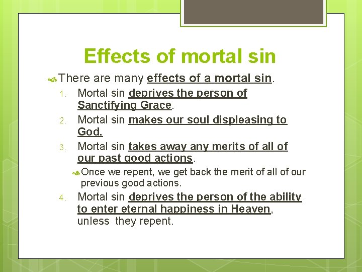 Effects of mortal sin There are many effects 1. 2. 3. of a mortal