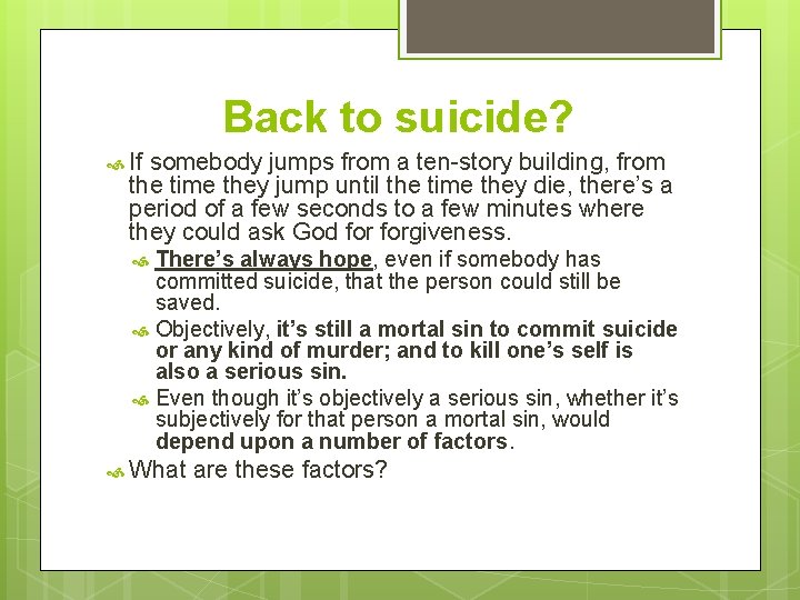 Back to suicide? If somebody jumps from a ten-story building, from the time they