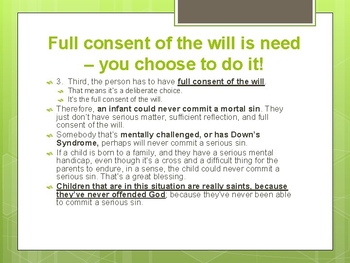 Full consent of the will is need – you choose to do it! 3.