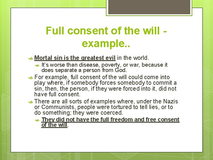 Full consent of the will example. . Mortal sin is the greatest evil in