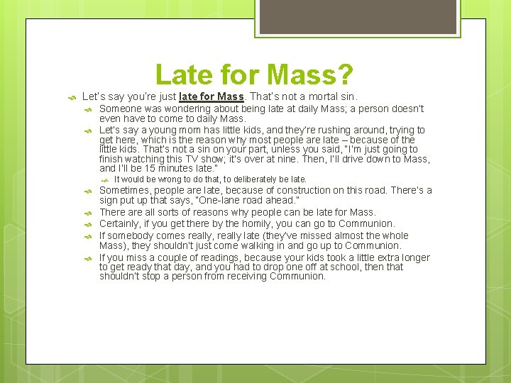 Late for Mass? Let’s say you’re just late for Mass. That’s not a mortal