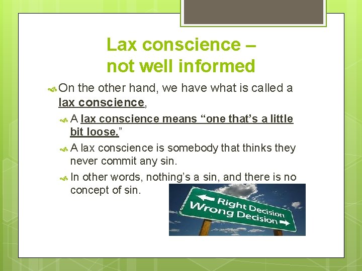 Lax conscience – not well informed On the other hand, we have what is