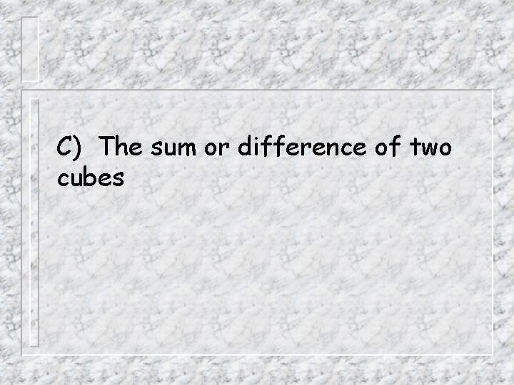 C) The sum or difference of two cubes 
