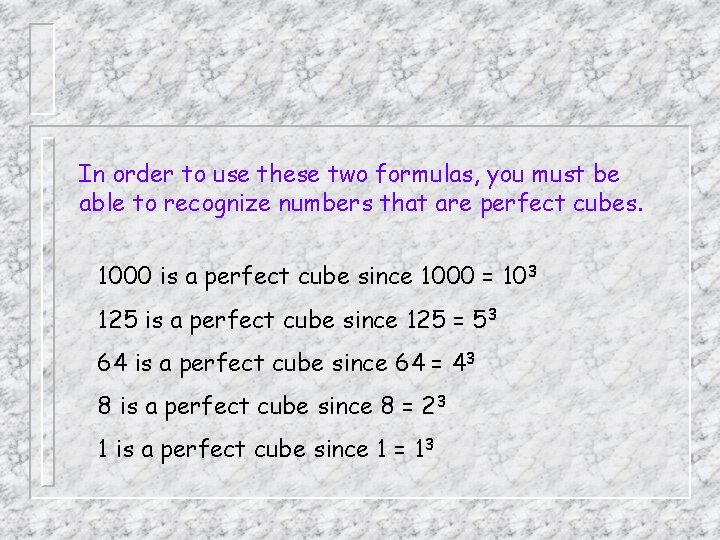 In order to use these two formulas, you must be able to recognize numbers