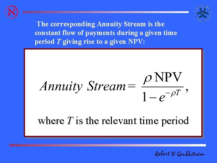  The corresponding Annuity Stream is the constant flow of payments during a given