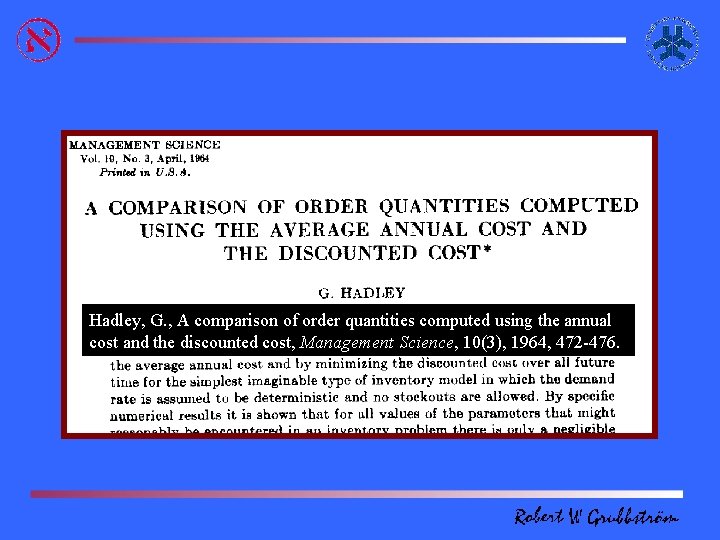 Hadley, G. , A comparison of order quantities computed using the annual cost and