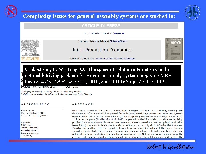 Complexity issues for general assembly systems are studied in: Grubbström, R. W. , Tang,