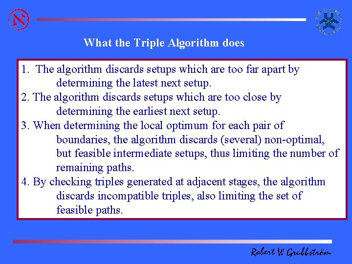 What the Triple Algorithm does 1. The algorithm discards setups which are too far