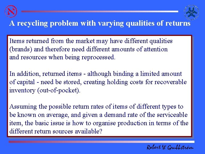 A recycling problem with varying qualities of returns Items returned from the market may