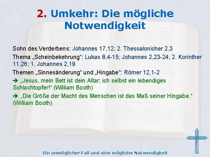 2. Umkehr: Die mögliche Notwendigkeit Sohn des Verderbens: Johannes 17, 12; 2. Thessalonicher 2,