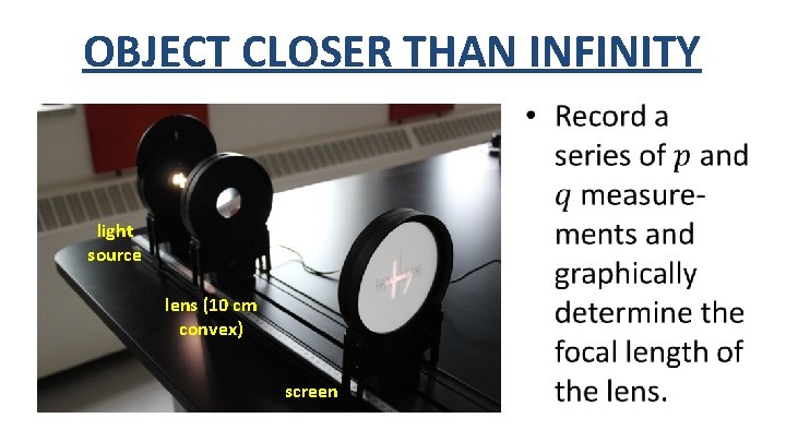 OBJECT CLOSER THAN INFINITY light source lens (10 cm convex) screen 