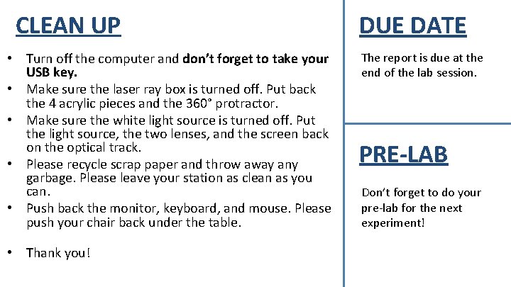 CLEAN UP • Turn off the computer and don’t forget to take your USB