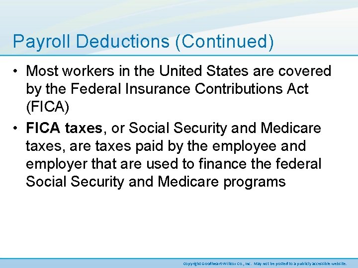 Payroll Deductions (Continued) • Most workers in the United States are covered by the