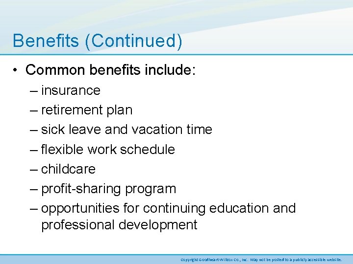 Benefits (Continued) • Common benefits include: – insurance – retirement plan – sick leave