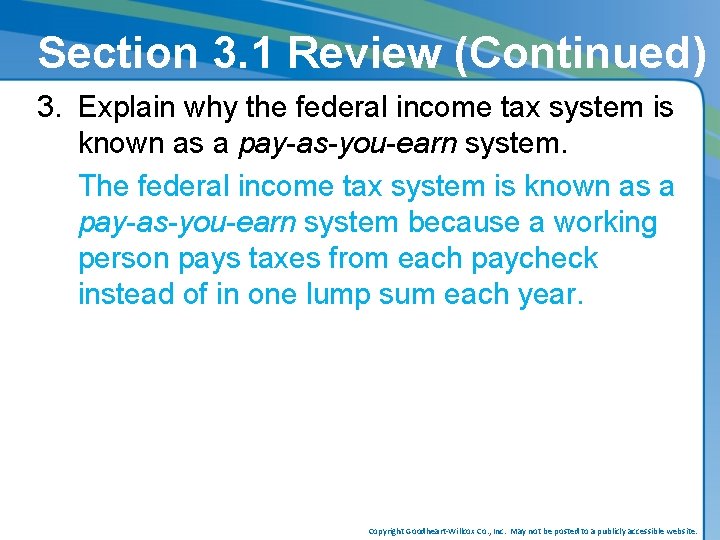Section 3. 1 Review (Continued) 3. Explain why the federal income tax system is