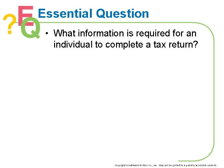 Essential Question • What information is required for an individual to complete a tax