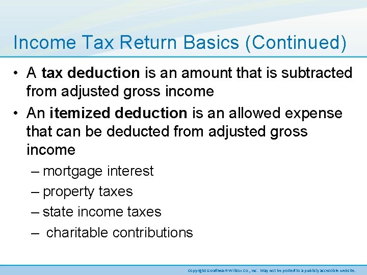 Income Tax Return Basics (Continued) • A tax deduction is an amount that is