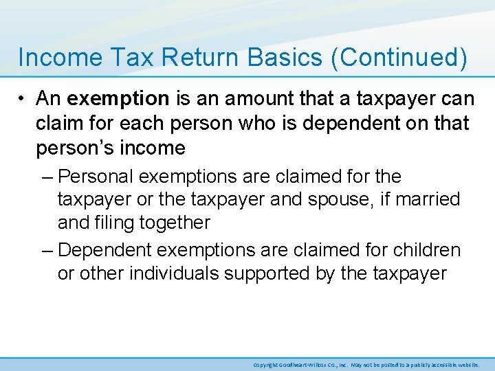 Income Tax Return Basics (Continued) • An exemption is an amount that a taxpayer