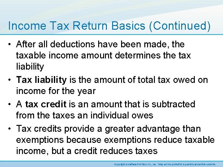 Income Tax Return Basics (Continued) • After all deductions have been made, the taxable